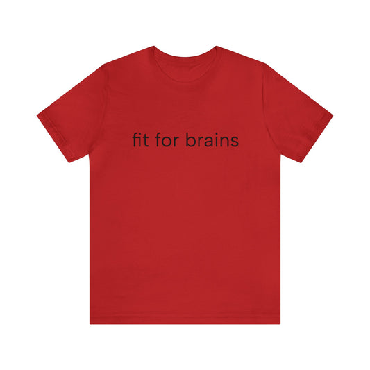Fit for brains - Unisex Jersey Short Sleeve Tee